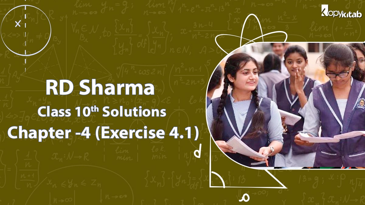 RD Sharma Class 10 Solutions Chapter 4 Exercise 4.1 (Updated for 2024)