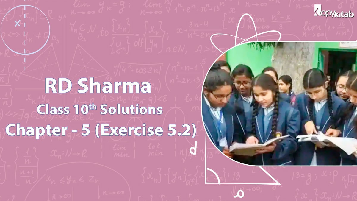 RD Sharma Class 10 Solutions Chapter 5 Exercise 5.2 (Updated for 2024)