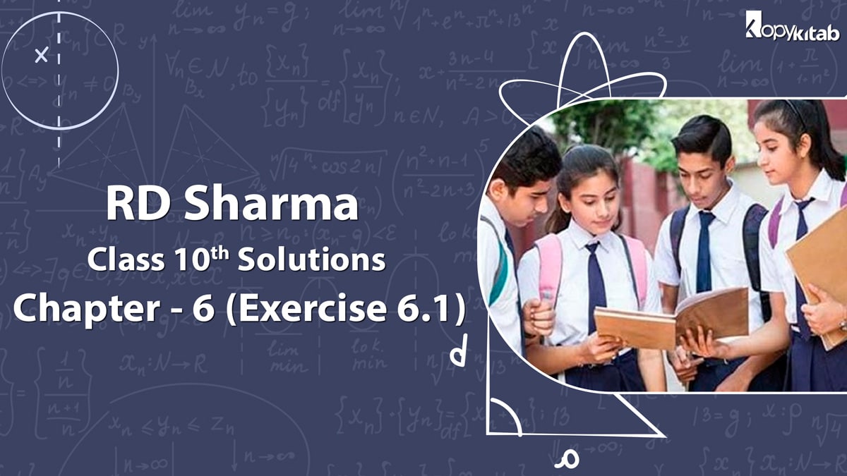 RD Sharma Class 10 Solutions Chapter 6 Exercise 6.1 (Updated for 2024)