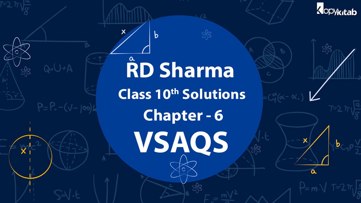 RD Sharma Class 10 Solutions Chapter 6 VSAQs (Updated for 2021-22)