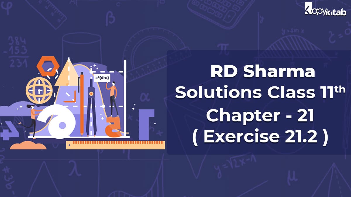 RD Sharma Class 11 Solutions Chapter 21 Exercise 21.2 (Updated for 2021-22)