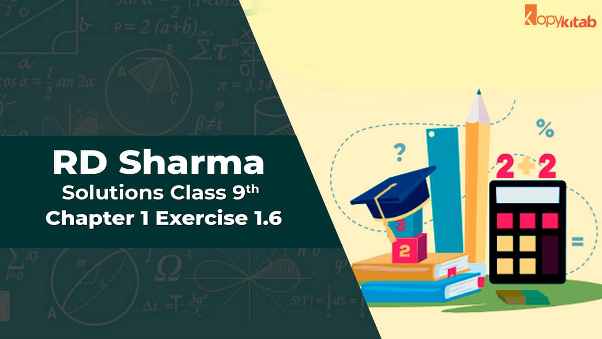 RD Sharma Class 9 Solutions Chapter 1 Exercise 1.6 (Updated for 2021-22)