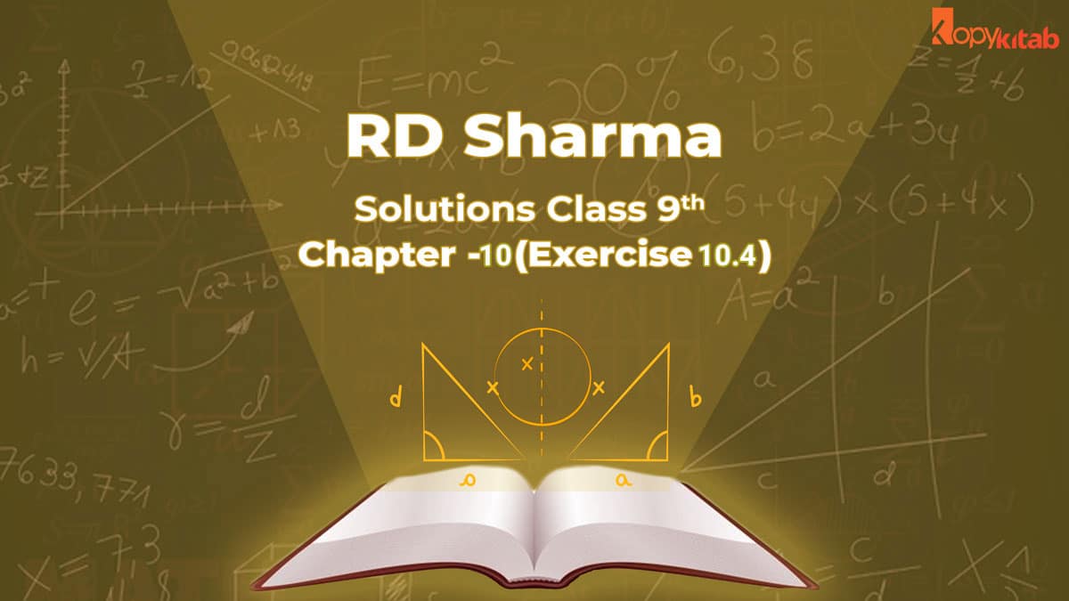 RD Sharma Class 9 Solutions Chapter 10 Exercise 10.4