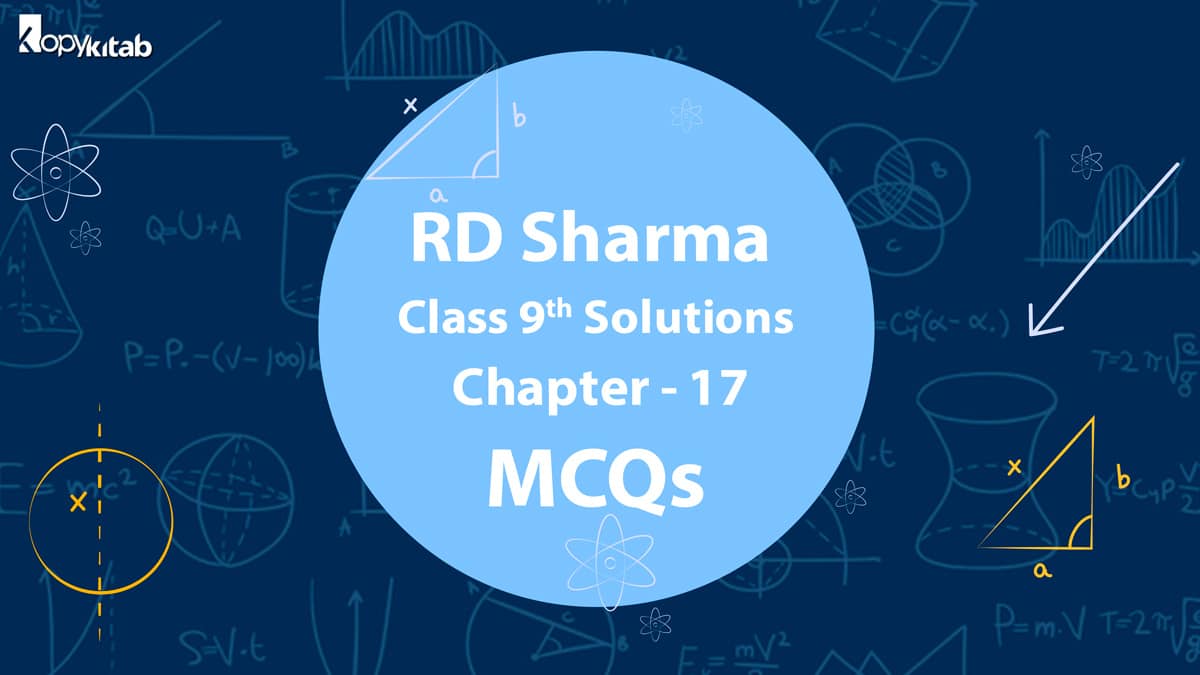 RD Sharma Class 9 Solutions Chapter 17 MCQS (Updated for 2024)