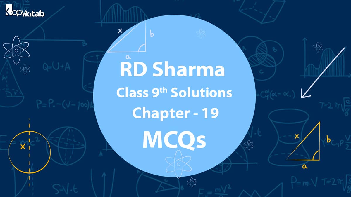RD Sharma Class 9 Solutions Chapter 19 MCQS (updated for 2021-22)