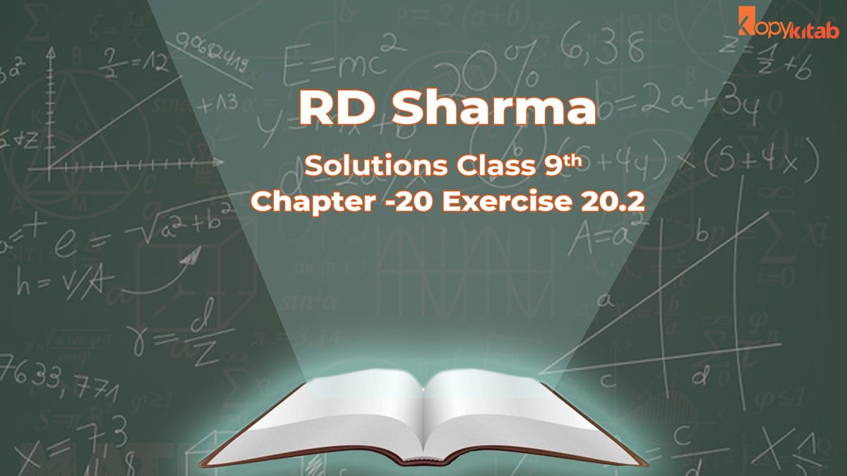 RD Sharma Class 9 Solutions Chapter 20 Exercise 20.2 (Updated for 2021-22)