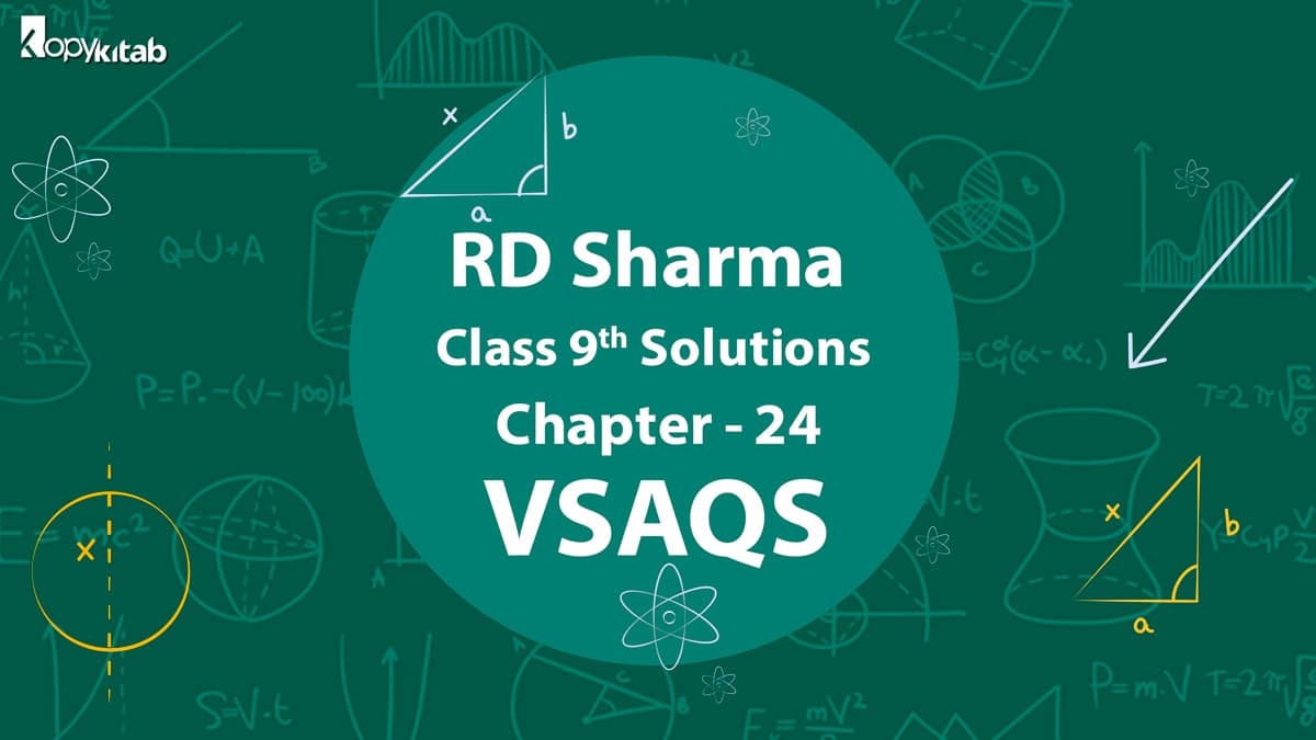 RD Sharma Class 9 Solutions Maths Chapter 24 VSAQS (Updated for 2021-22)
