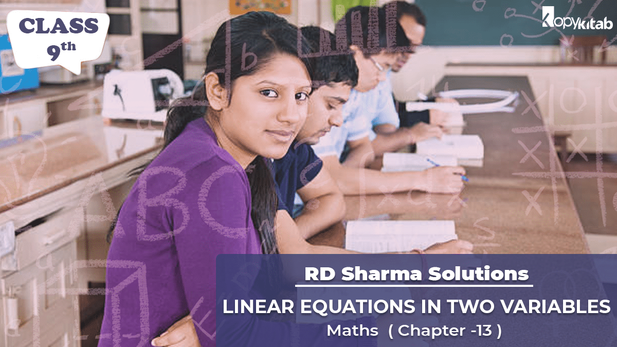 RD Sharma Solutions Class 9 Maths Chapter 13 – Linear Equations In Two Variables (Updated for 2023-24)