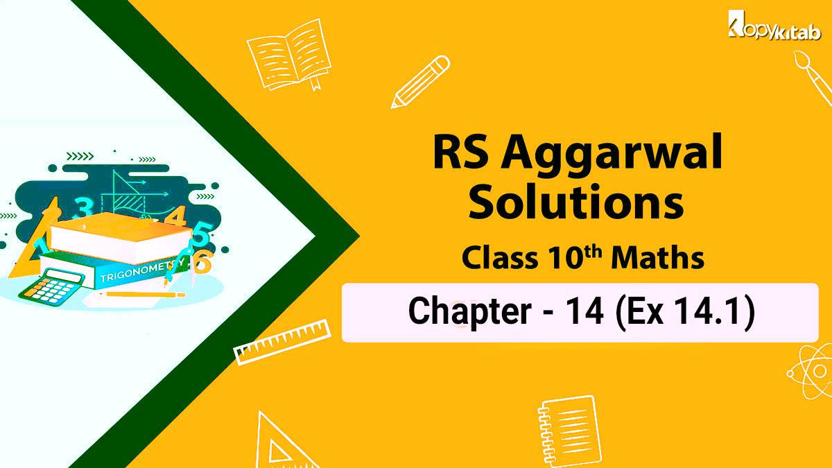 RS Aggarwal Solutions Class 10 Maths Chapter 14 Ex 14.1 (Updated For 2024)
