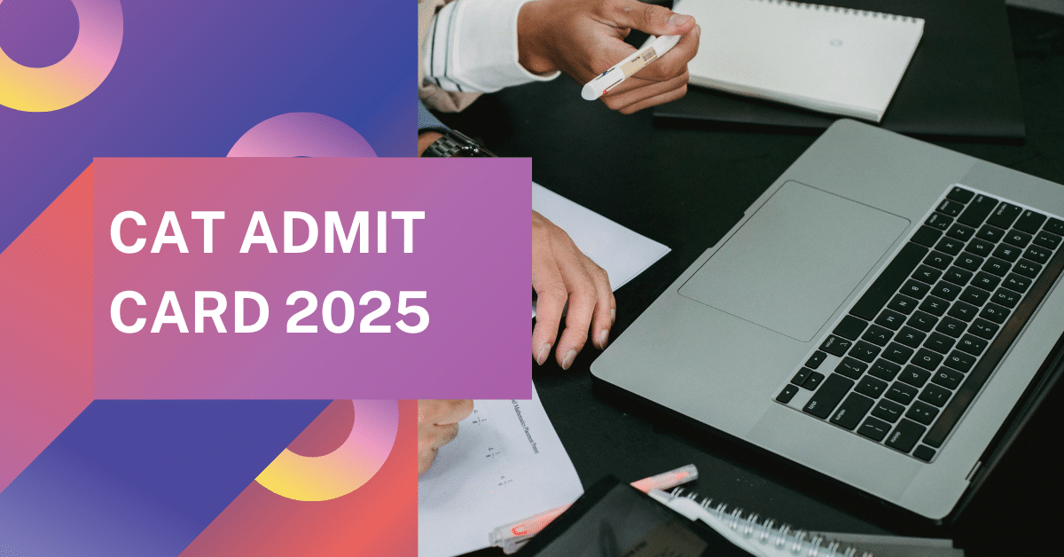 CAT Admit Card 2025 Out Download Hall Ticket PDF