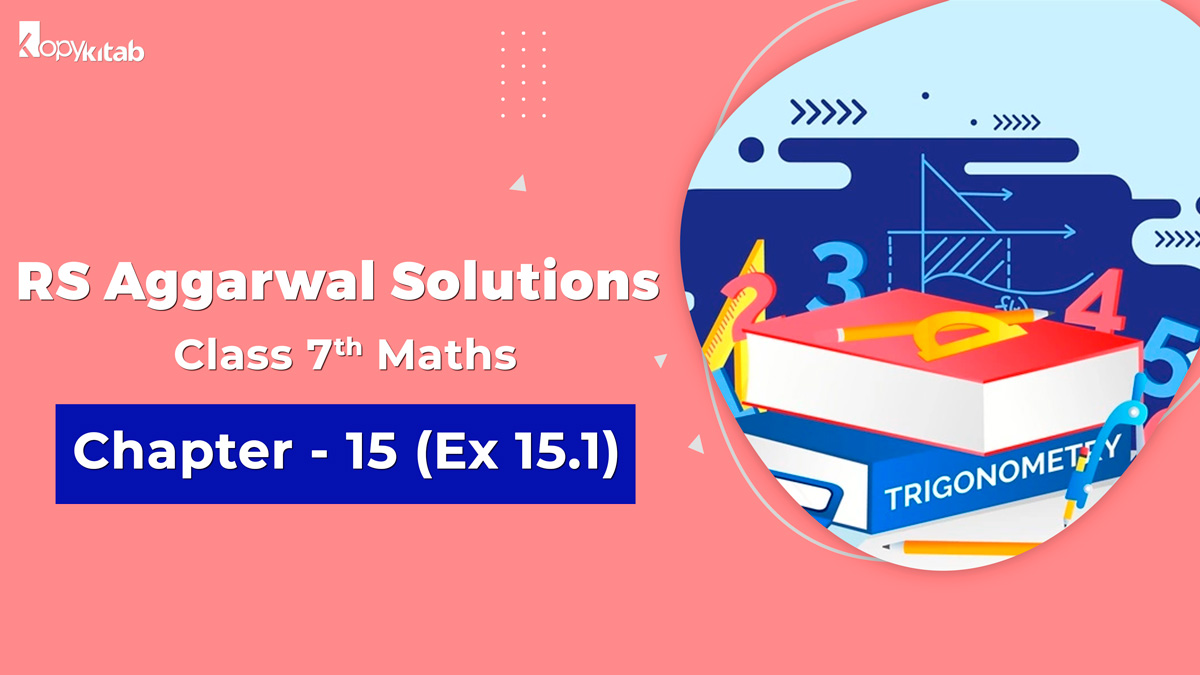 RS Aggarwal Solutions Class 7 Math’s Chapter 15 Ex 15.1 (Updated For 2024)