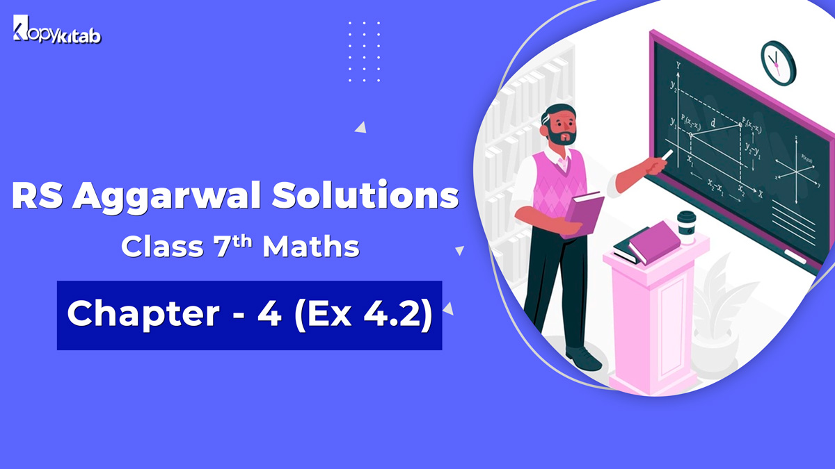 RS Aggarwal Solutions Class 7 Maths Chapter 4 Ex 4.2