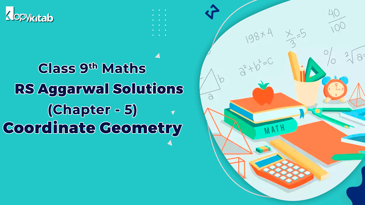 RS Aggarwal Solutions Class 9 Maths Chapter 5 Coordinate Geometry (Updated For 2024)