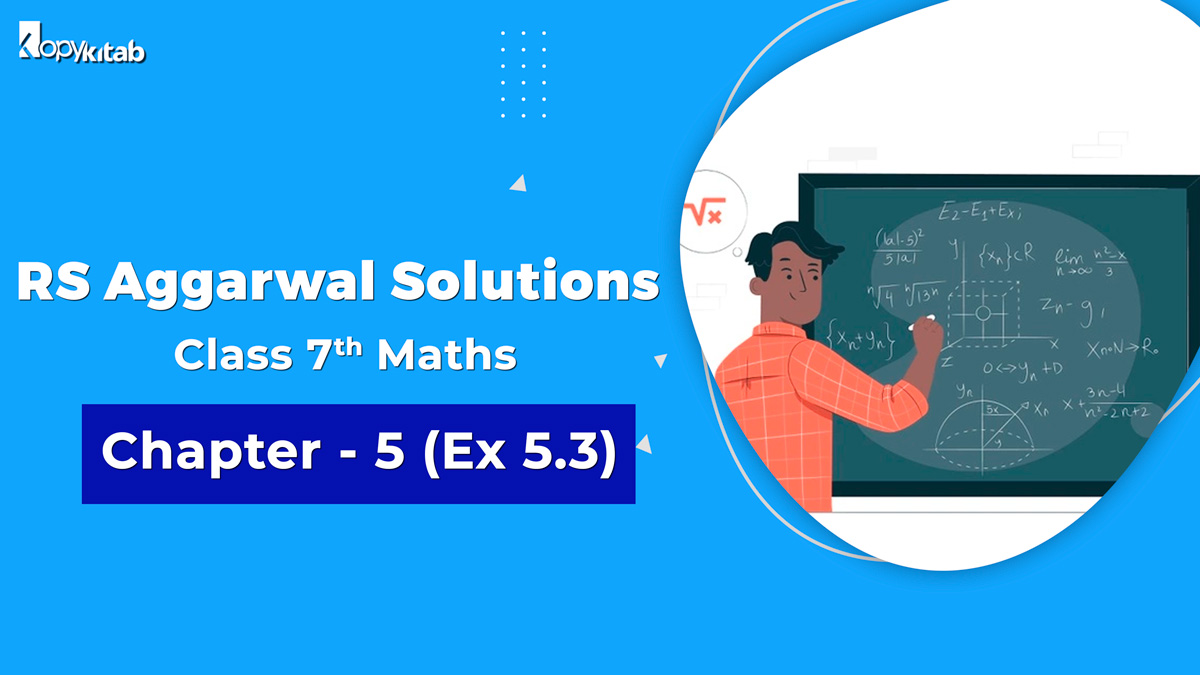 RS Aggarwal Solutions Class 7 Maths Chapter 5 Ex 5.3 (Updated For 2023)