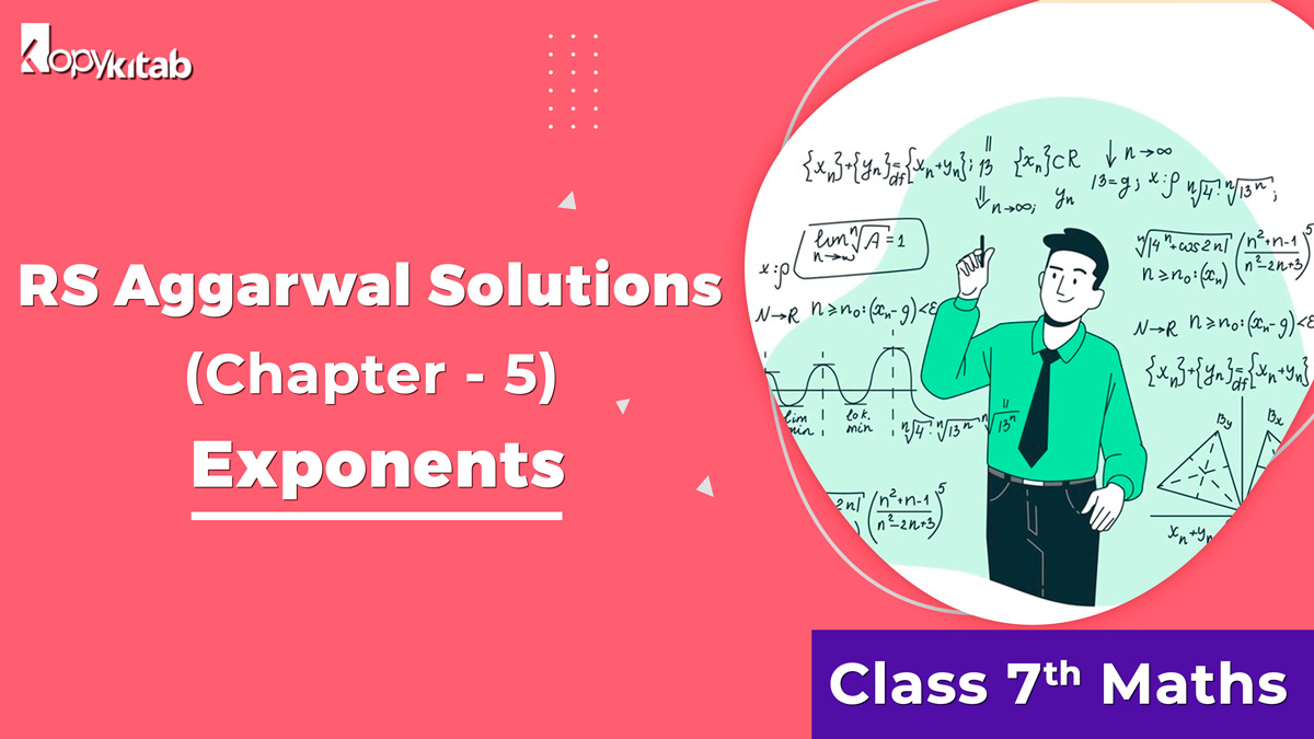 RS Aggarwal Solutions Class 7 Maths Chapter 5 Exponents