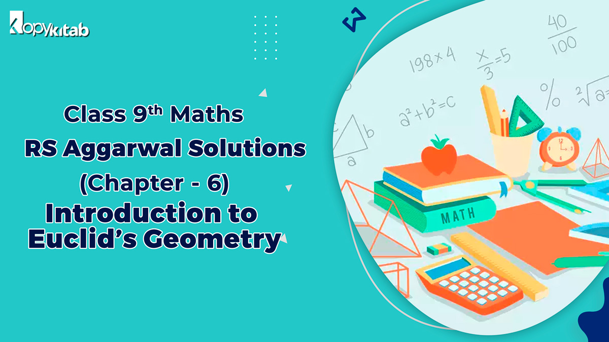 RS Aggarwal Solutions Class 9 Maths Chapter 6 Introduction to Euclid’s Geometry (Updated For 2024)