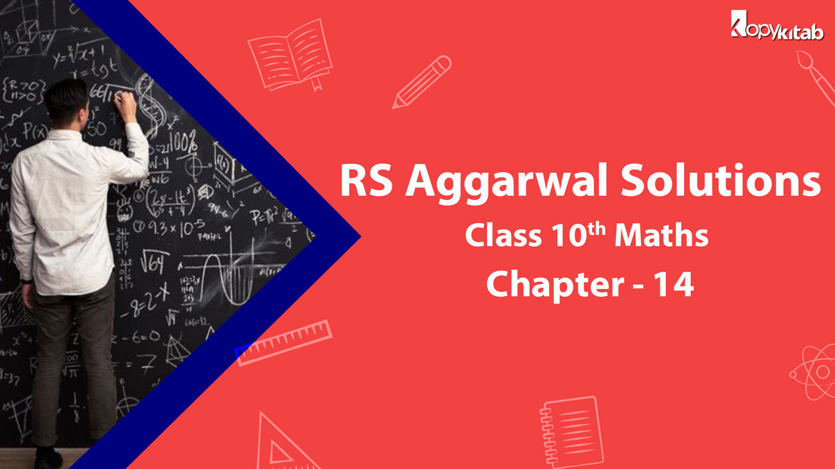 RS Aggarwal Solutions Class 10 Maths Chapter 14