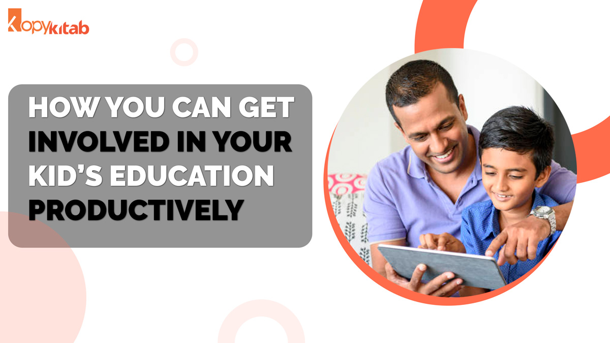 How Can Parents Get Involved in Their Kids’ Education Productively | Know Some Good Tips