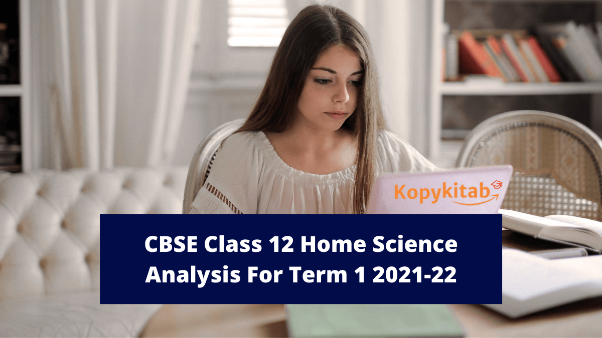 CBSE Class 12 Home Science Term 1 Analysis 2021-22 | Know Difficulty Level