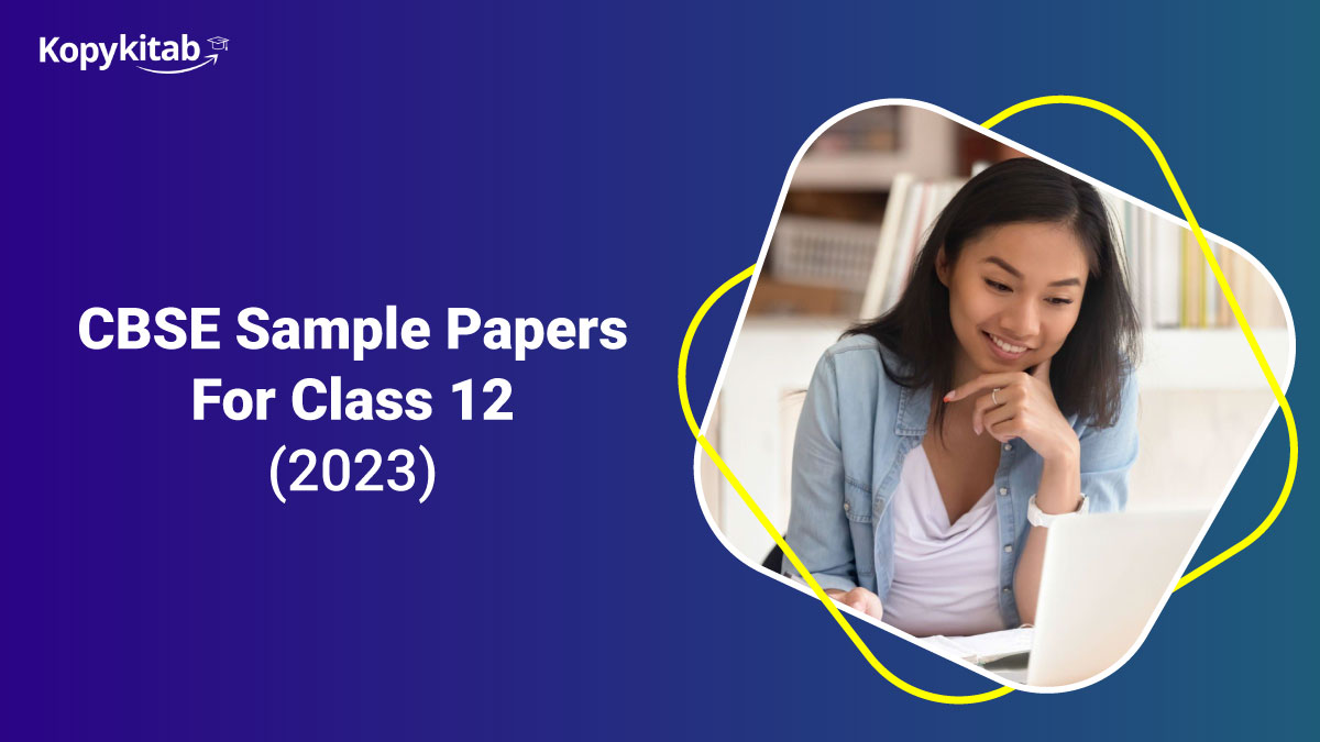 CBSE Class 12 Sample Papers 2023 Exam With Marking Scheme