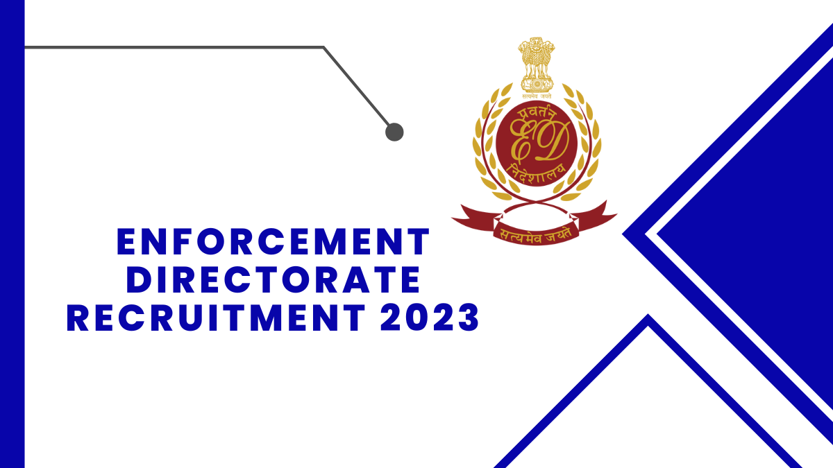Enforcement Directorate Recruitment 2023: Check Qualification, Age Limit, And Steps to Apply