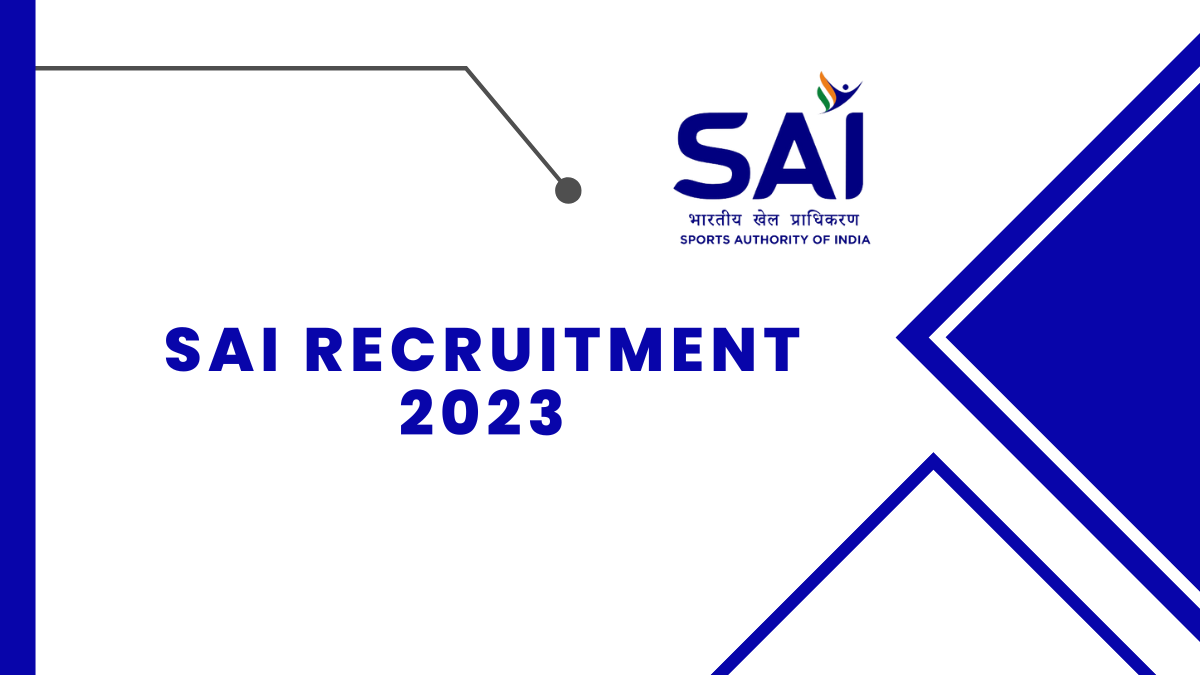 SAI Recruitment 2023 Check Qualification, Age Limit, And Steps to Apply