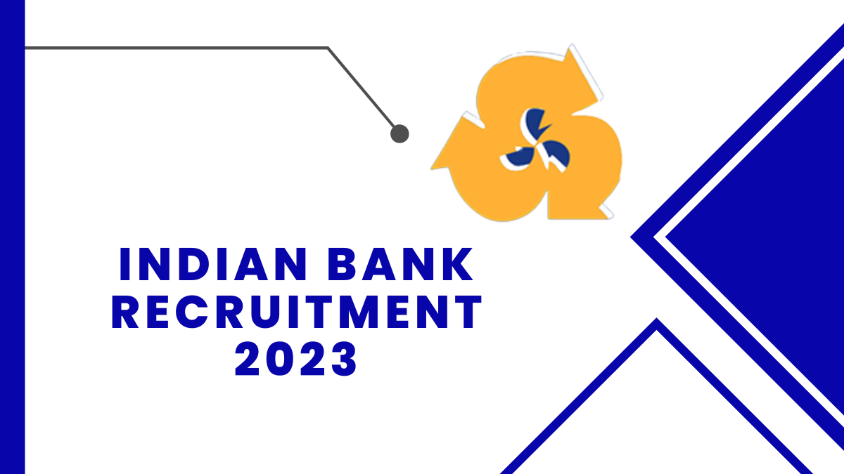 Indian Bank Recruitment 2023 Check Qualification, Age Limit, And Steps to Apply
