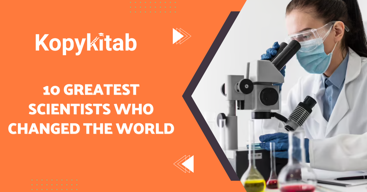 10 Greatest Scientists Who Changed The World