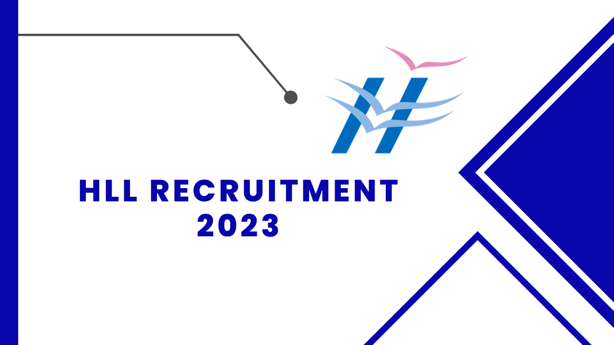 HLL Recruitment 2023 Check Qualification, Age Limit, And Steps to Apply