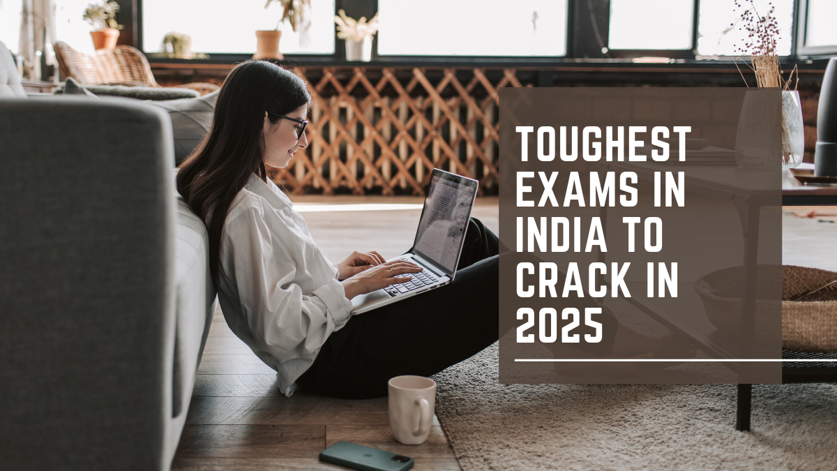 Toughest Exams in India to Crack in 2025