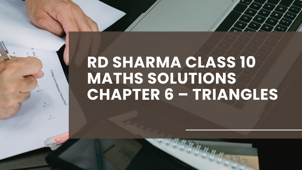 RD Sharma Class 10 Maths Solutions Chapter 6 - Triangles